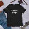 Father's Matter - Unisex t-shirt